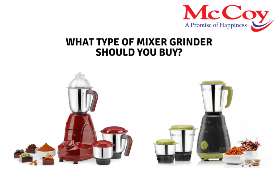 What type of Mixer Grinder should you buy? McCoy Appliances India